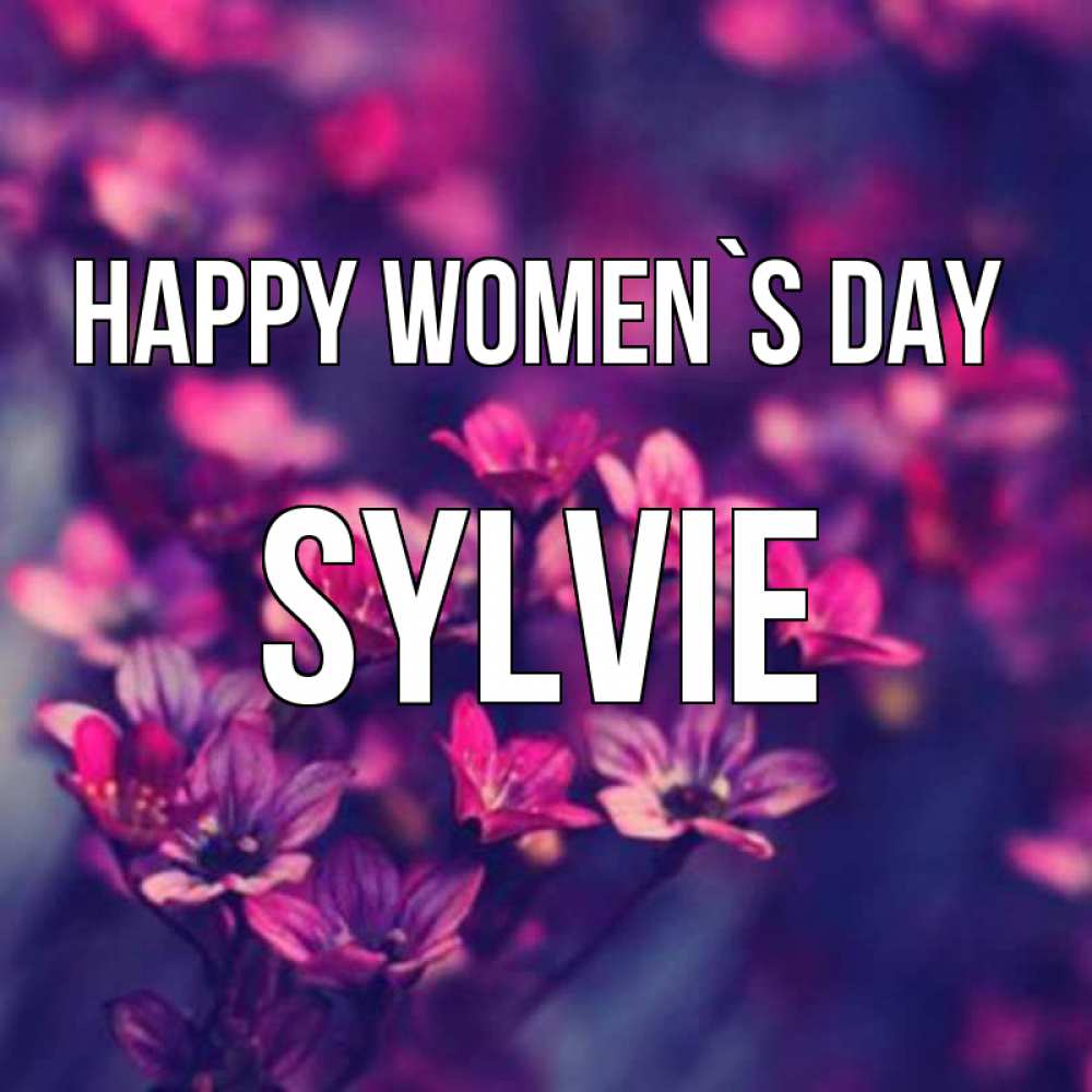 Greetings card с именем, Sylvie happy women`s day небольшие цветы 1 Greetings with text for free download 